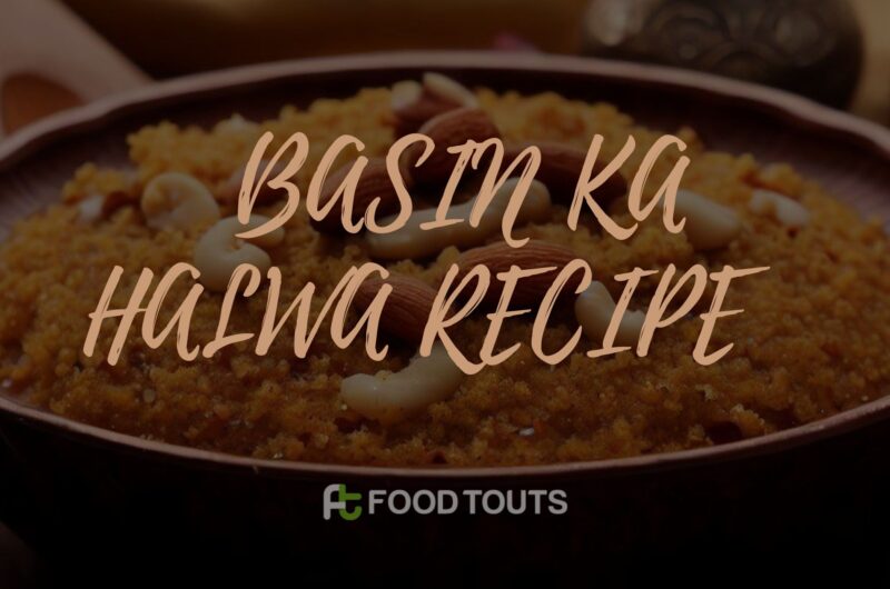 Basin ka Halwa - A Classic Indian Dessert