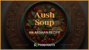 Afghanistan's Aush Soup recipe